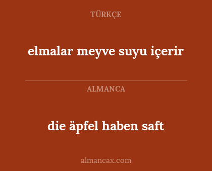 die äpfel haben saft - elmalar meyve suyu içerir