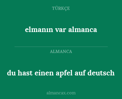 elmanın var almanca - du hast einen apfel auf deutsch
