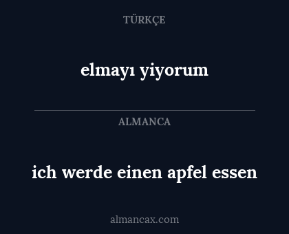 ich werde einen apfel essen - elmayı yiyorum