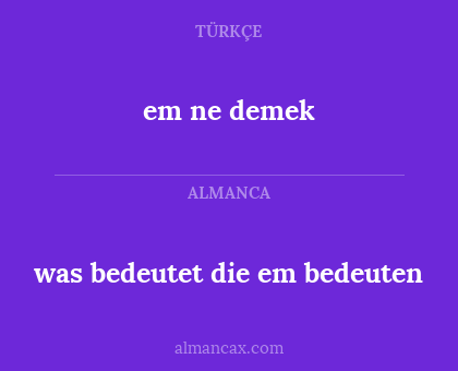 em ne demek - was bedeutet die em bedeuten