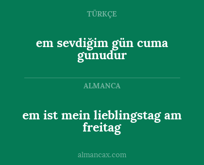 em ist mein lieblingstag am freitag - em sevdiğim gün cuma gunudur