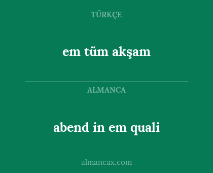 em tüm akşam - abend in em quali
