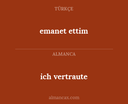 ich vertraute - emanet ettim