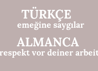 eme%C4%9Fine+sayg%C4%B1lar-respekt+vor+deiner+arbeit.png