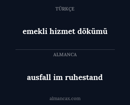 ausfall im ruhestand - emekli hizmet dökümü