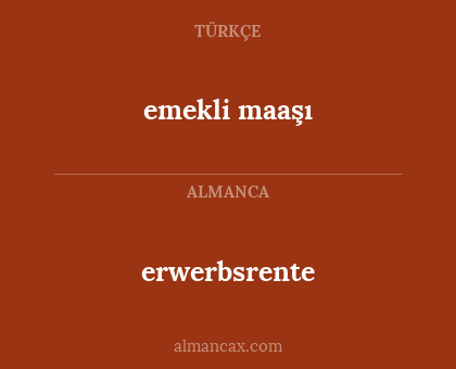 erwerbsrente - emekli maaşı
