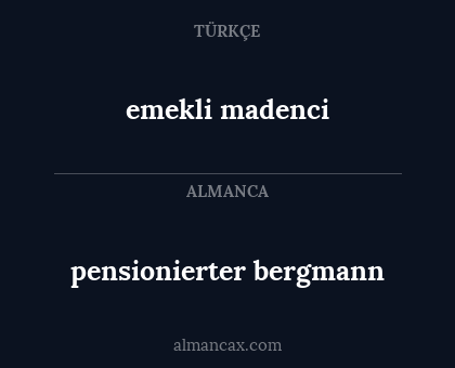pensionierter bergmann - emekli madenci