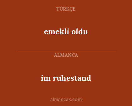 im ruhestand - emekli oldu