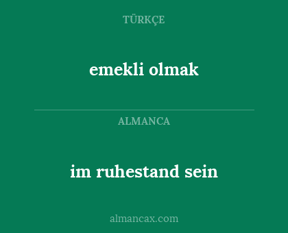 im ruhestand sein - emekli olmak