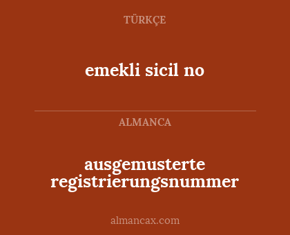 ausgemusterte registrierungsnummer - emekli sicil no