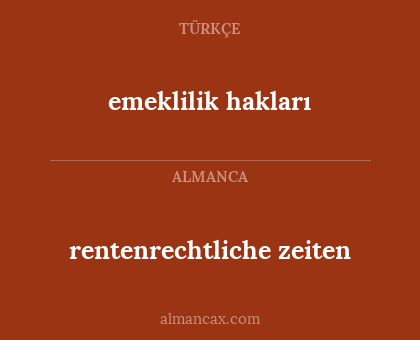 rentenrechtliche zeiten - emeklilik hakları