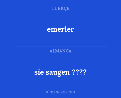 emerler - sie saugen ????