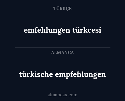 emfehlungen türkcesi - türkische empfehlungen