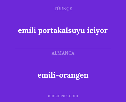 emili-orangen - emili portakalsuyu iciyor