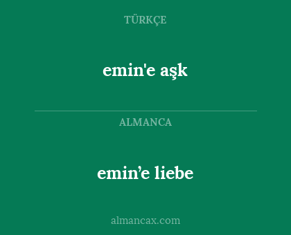 emin’e liebe - emin'e aşk