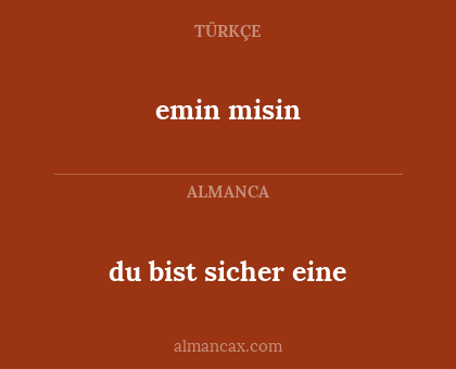 emin misin - du bist sicher eine