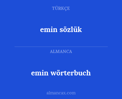 emin sözlük - emin wörterbuch