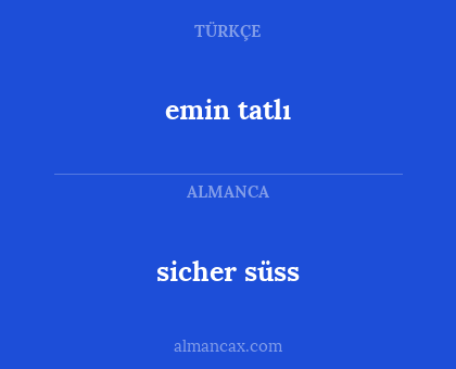 emin tatlı - sicher süss
