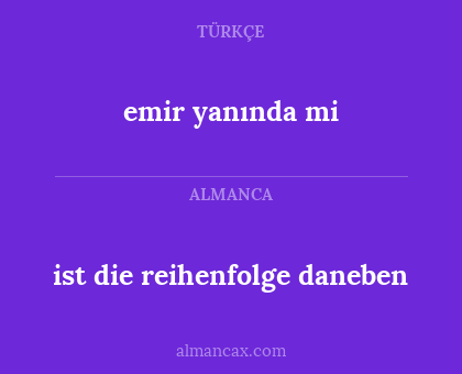 emir yanında mi - ist die reihenfolge daneben