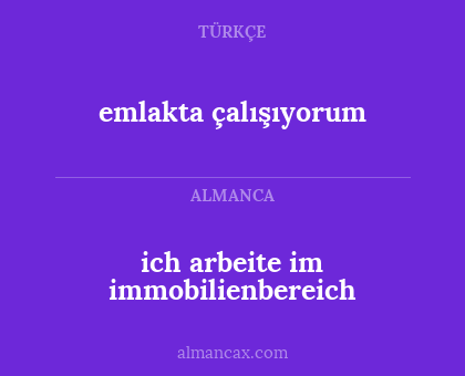 emlakta çalışıyorum - ich arbeite im immobilienbereich