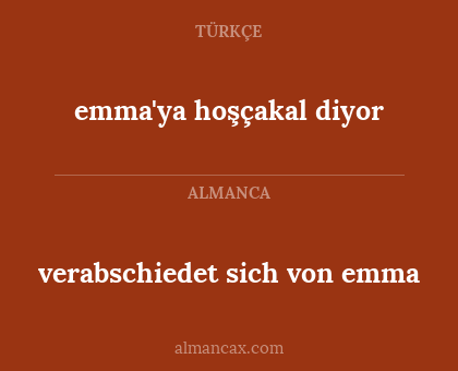 verabschiedet sich von emma - emma'ya hoşçakal diyor