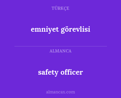 emniyet görevlisi - safety officer