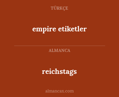 reichstags - empire etiketler