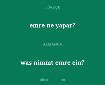 was nimmt emre ein? - emre ne yapar?