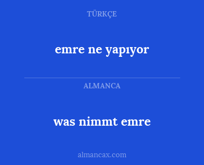 emre ne yapıyor - was nimmt emre