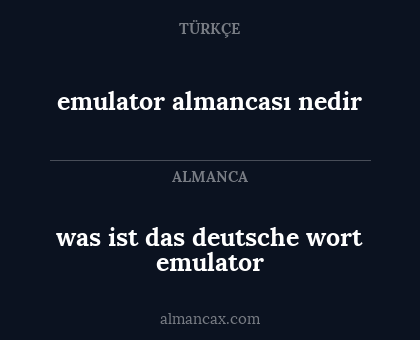 was ist das deutsche wort emulator - emulator almancası nedir