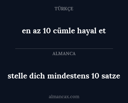 en az 10 cümle hayal et - stelle dich mindestens 10 satze