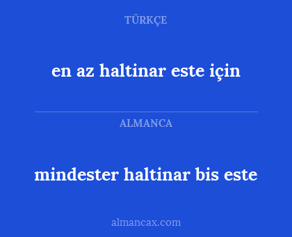 mindester haltinar bis este - en az haltinar este için