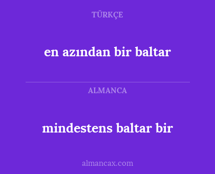mindestens baltar bir - en azından bir baltar