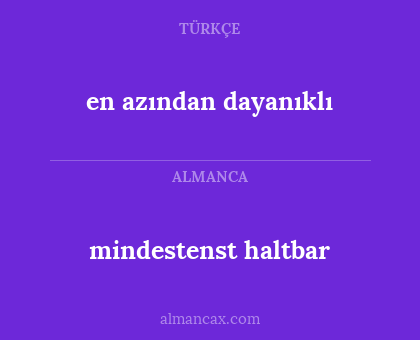 en azından dayanıklı - mindestenst haltbar
