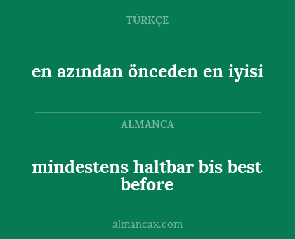 en azından önceden en iyisi - mindestens haltbar bis best before