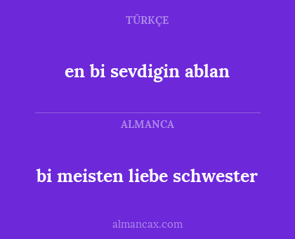 bi meisten liebe schwester - en bi sevdigin ablan