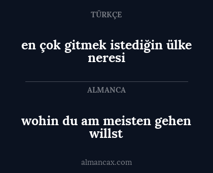 wohin du am meisten gehen willst - en çok gitmek istediğin ülke neresi