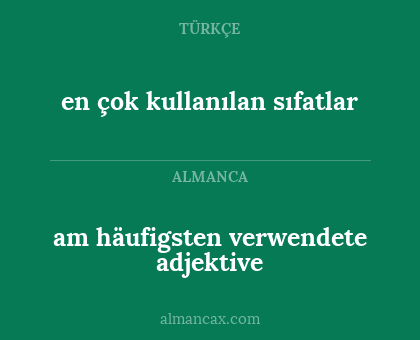 am häufigsten verwendete adjektive - en çok kullanılan sıfatlar
