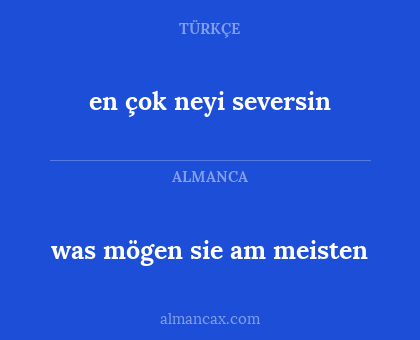 was mögen sie am meisten - en çok neyi seversin