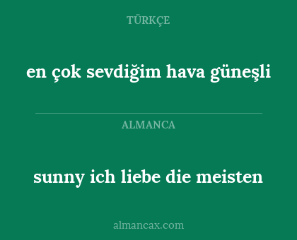 en çok sevdiğim hava güneşli - sunny ich liebe die meisten