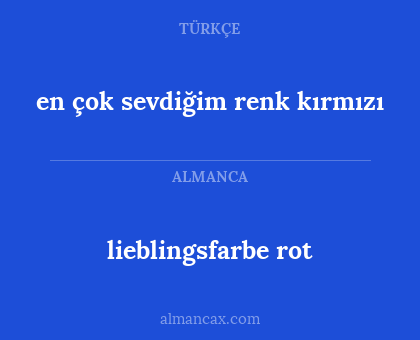 en çok sevdiğim renk kırmızı - lieblingsfarbe rot