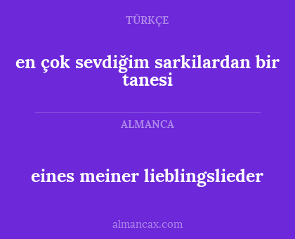 en çok sevdiğim sarkilardan bir tanesi - eines meiner lieblingslieder