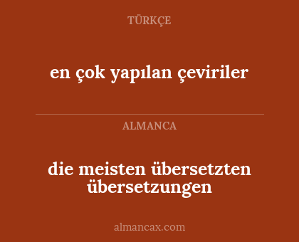 en çok yapılan çeviriler - die meisten übersetzten übersetzungen