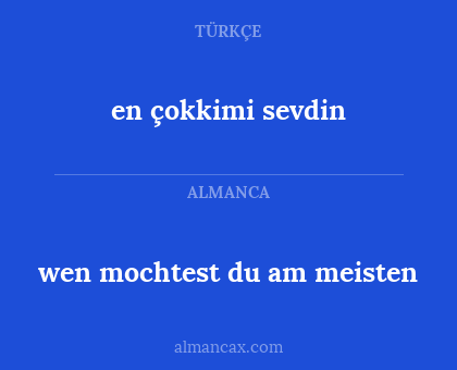 en çokkimi sevdin - wen mochtest du am meisten