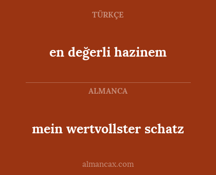 en değerli hazinem - mein wertvollster schatz