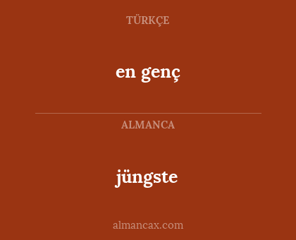 jüngste - en genç
