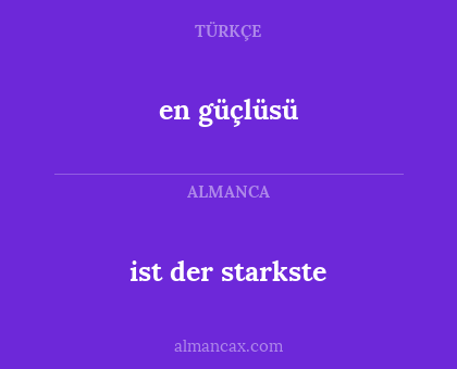 en güçlüsü - ist der starkste