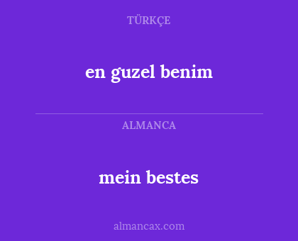 en guzel benim - mein bestes