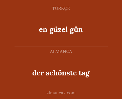 en güzel gün - der schönste tag