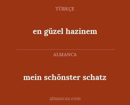 mein schönster schatz - en güzel hazinem